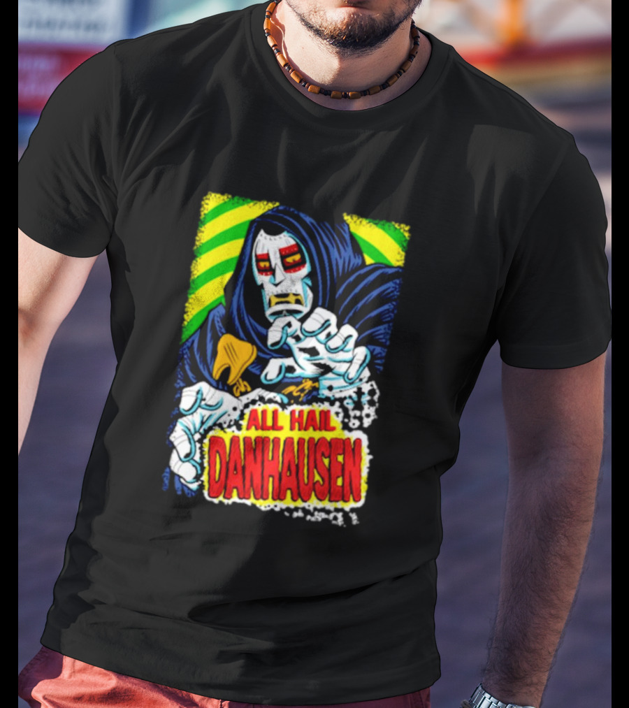 All Hail Danhausen Mysterious Comic Style T-Shirt