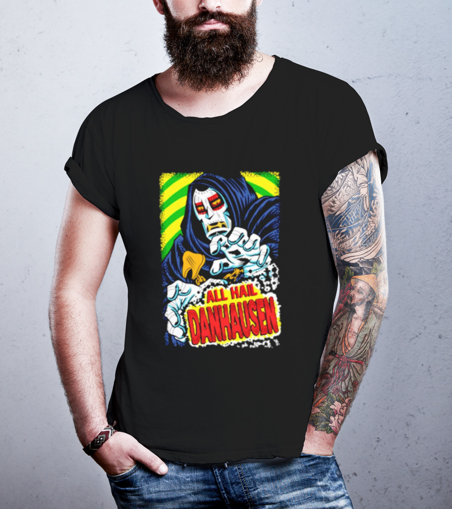 All Hail Danhausen Mysterious Comic Style T-Shirt
