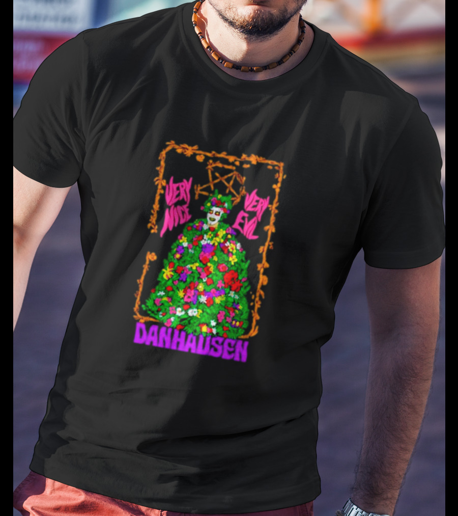 Danhausen Very Nice Very Evil Sommartime Madness Flowers And Skull T-Shirt