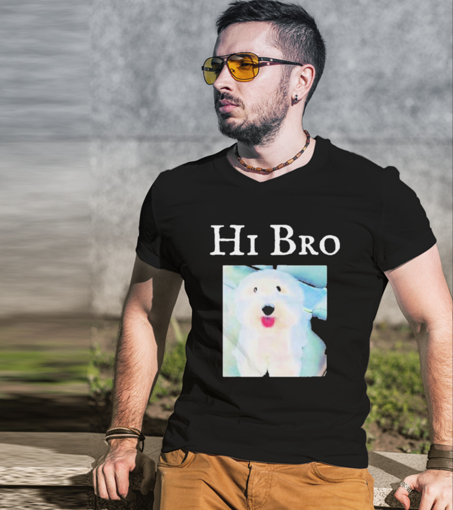 Hi Bro Fluffy Dog Image T-Shirt