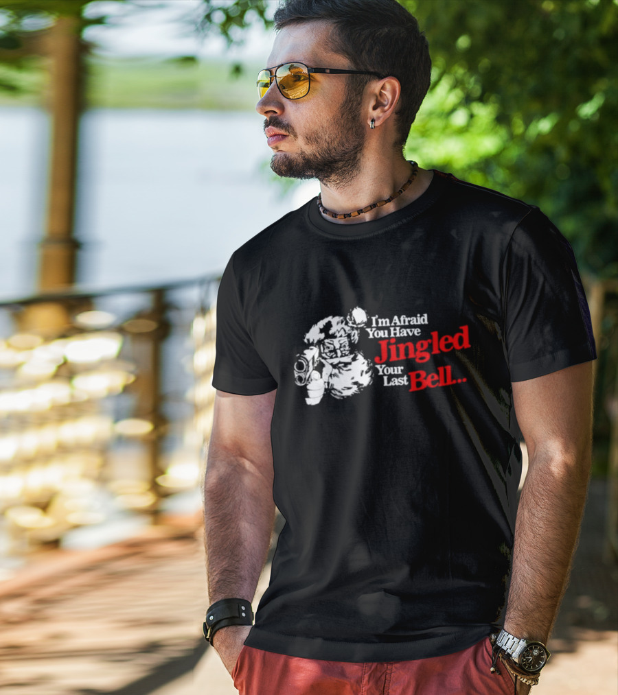 I'm Afraid You Have Jingled Your Last Bell Santa Holding Gun T-Shirt