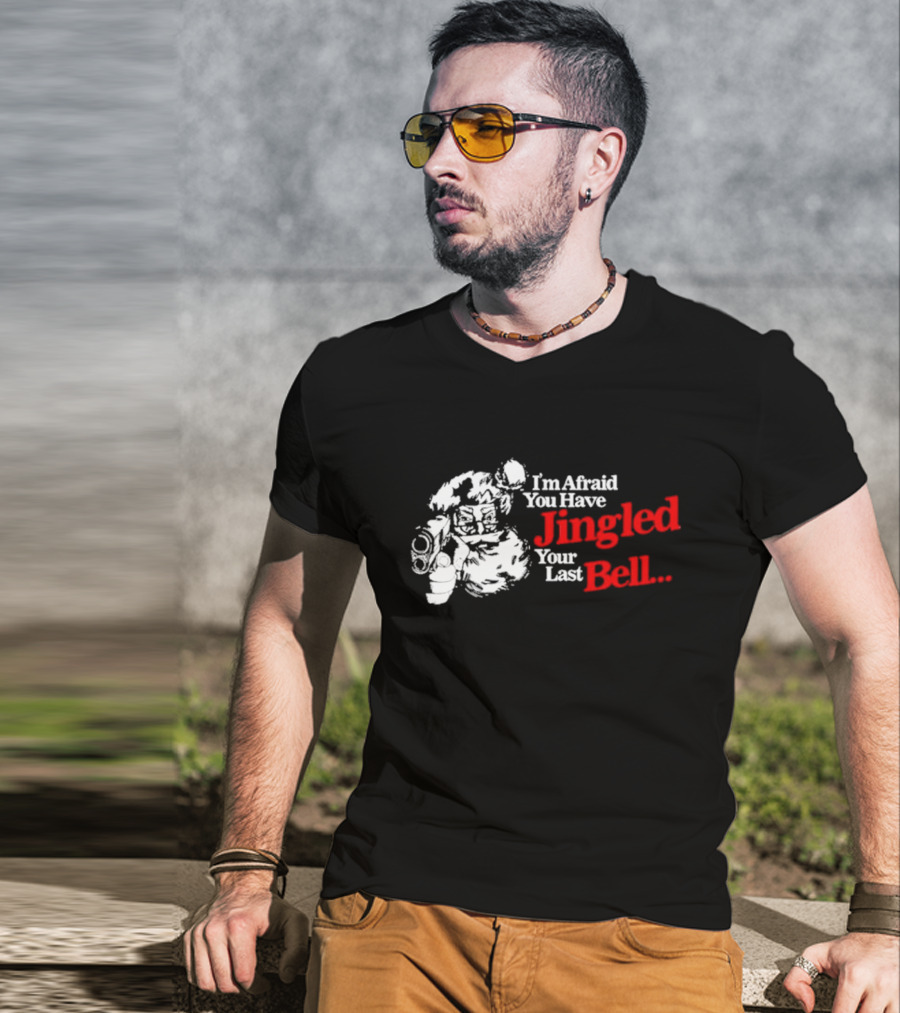 I'm Afraid You Have Jingled Your Last Bell Santa Holding Gun T-Shirt
