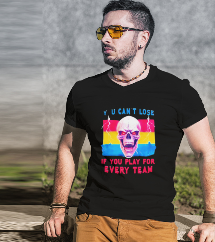 Skull Y U Can't Lose If You Play For Every Team With Colorful Lightning Background T-Shirt