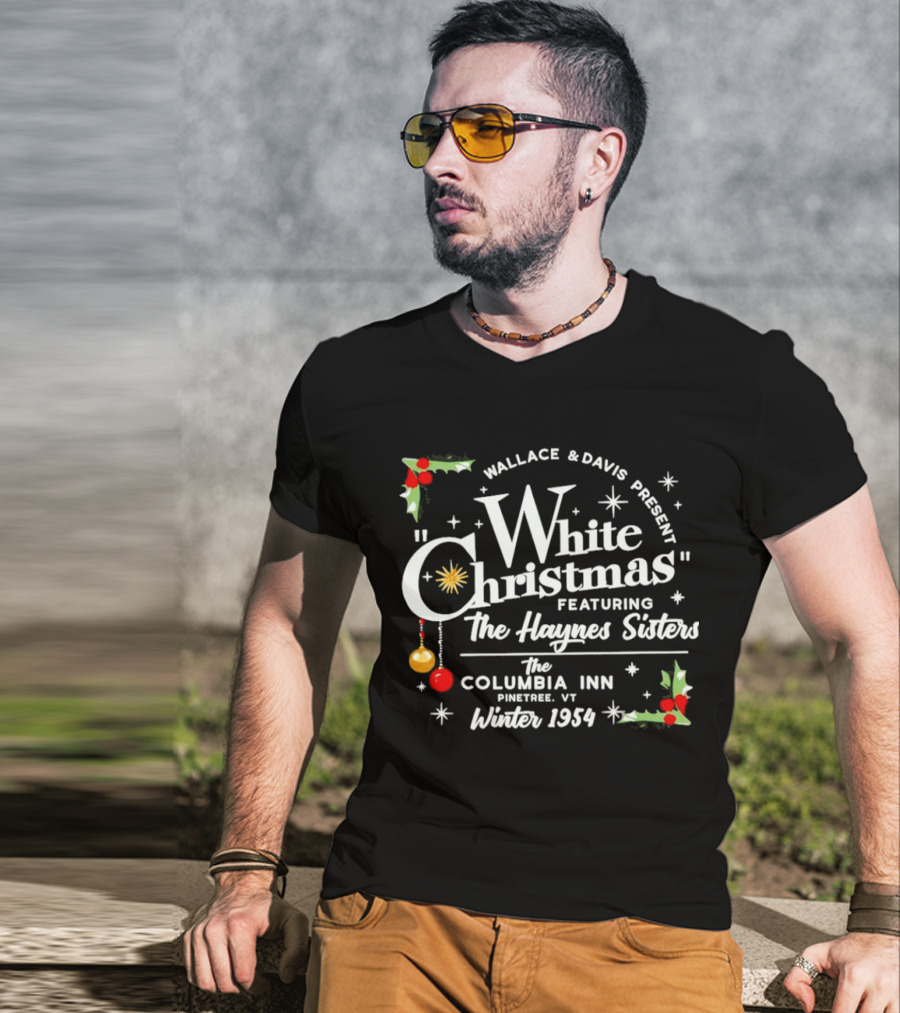 Wallace And Davis Present White Christmas Featuring The Haynes Sisters The Columbia Inn Pinetree VT Winter 1954 T-Shirt