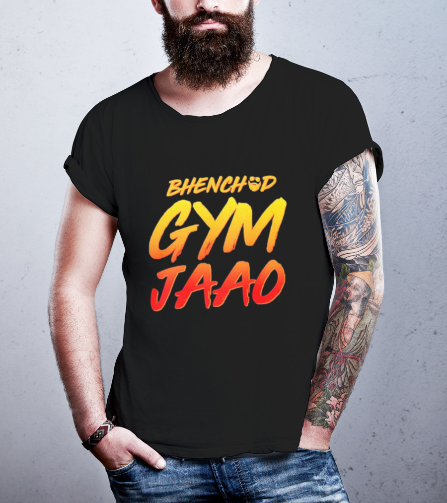 BHENCHOD GYM JAAO Fiery Bold Motivational Text T-Shirt