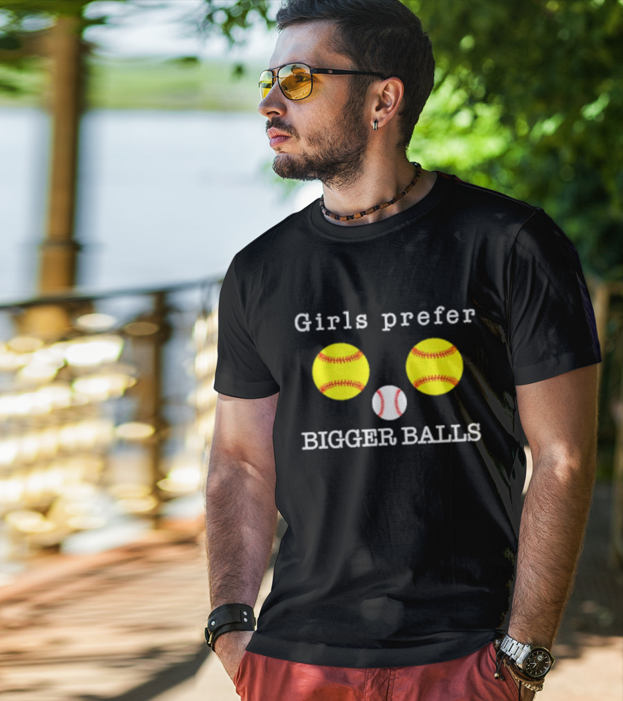 Girls Prefer Bigger Balls Softball Baseball Playful Humor T-Shirt