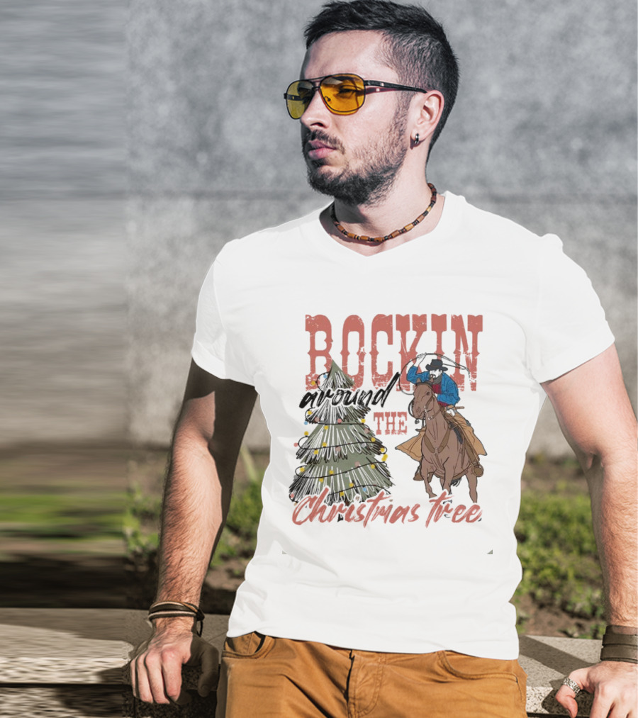 Cowboy Rockin Around The Christmas Tree With Decorated Holiday Spirit T-Shirt