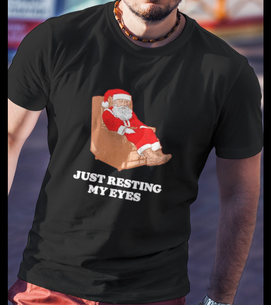 Santa Just Resting My Eyes In Chair Relaxing T-Shirt