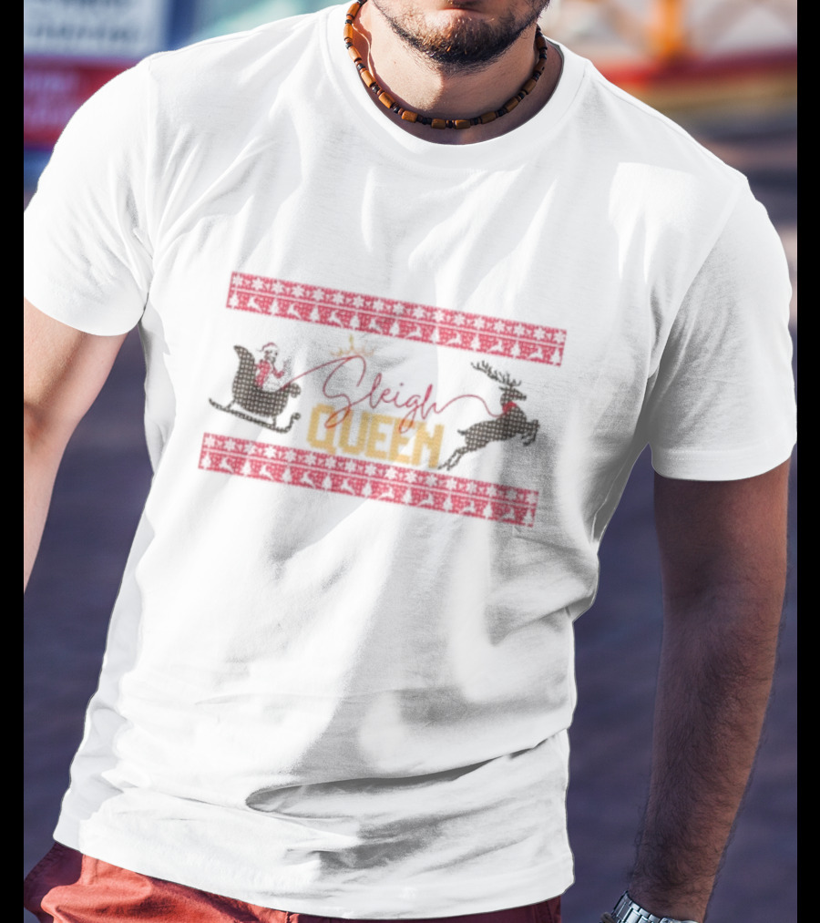 Sleigh Queen Santa Hat Reindeer Christmas Ugly T-Shirt
