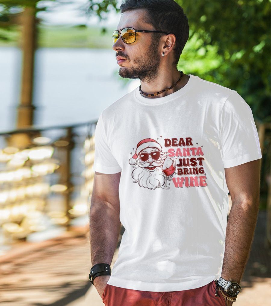 Dear Santa Just Bring Wine Funny Santa Christmas T-Shirt