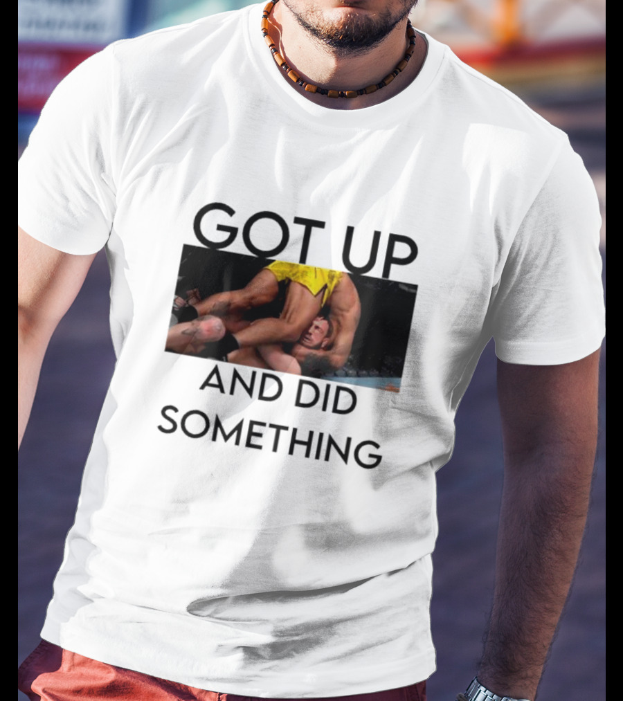 Got Up And Did Something UFC Inspired Grappling Action Scene T-Shirt