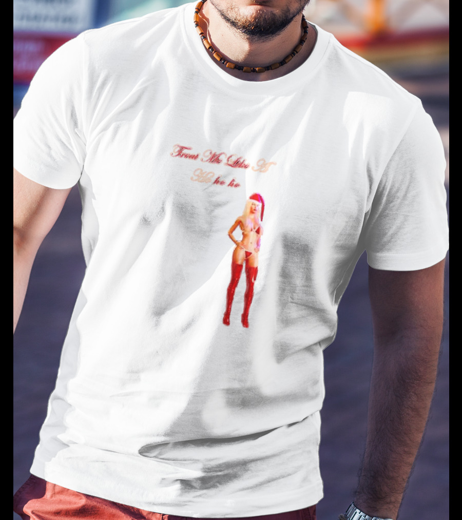 Treat Me Like A Ho Ho Ho Red Boots Santa Hat T-Shirt