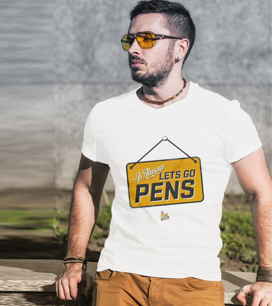 As Always Let's Go Pens Yellow Sign T-Shirt