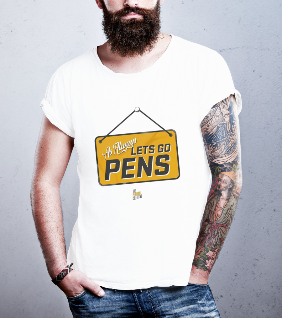 As Always Let's Go Pens Yellow Sign T-Shirt