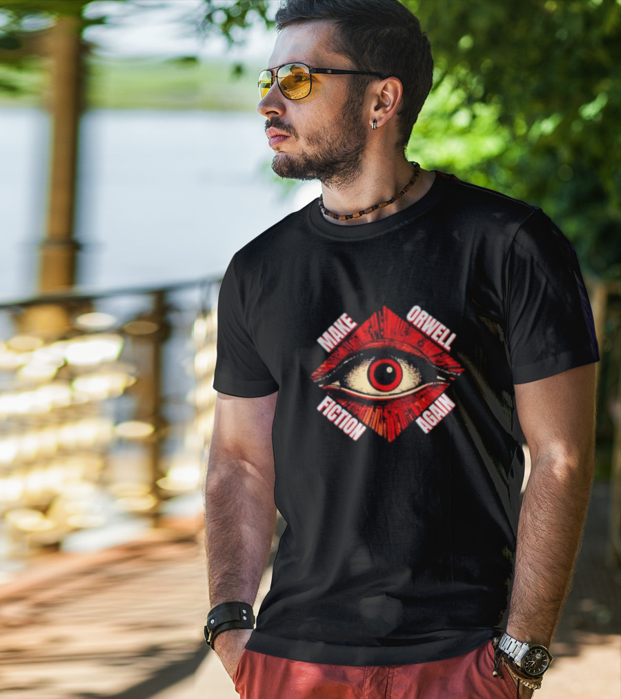 Make Orwell Fiction Again Eye T-Shirt
