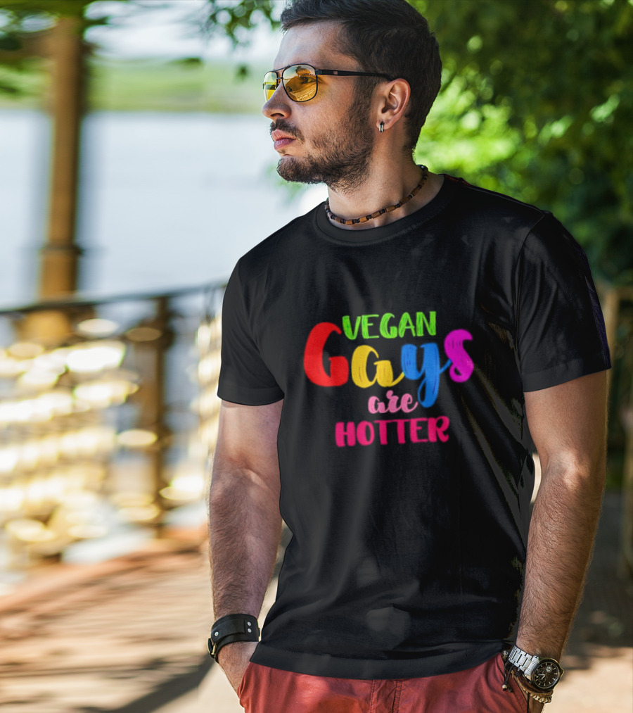 Vegan Gays Are Hotter Rainbow Pride T-Shirt