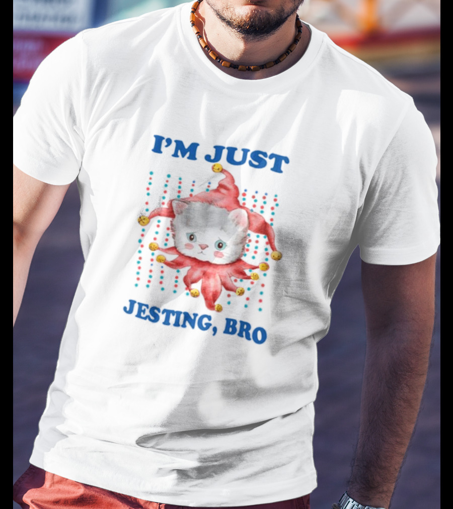 I'm Just Jesting Bro Cat With Jester Hat And Bells T-Shirt