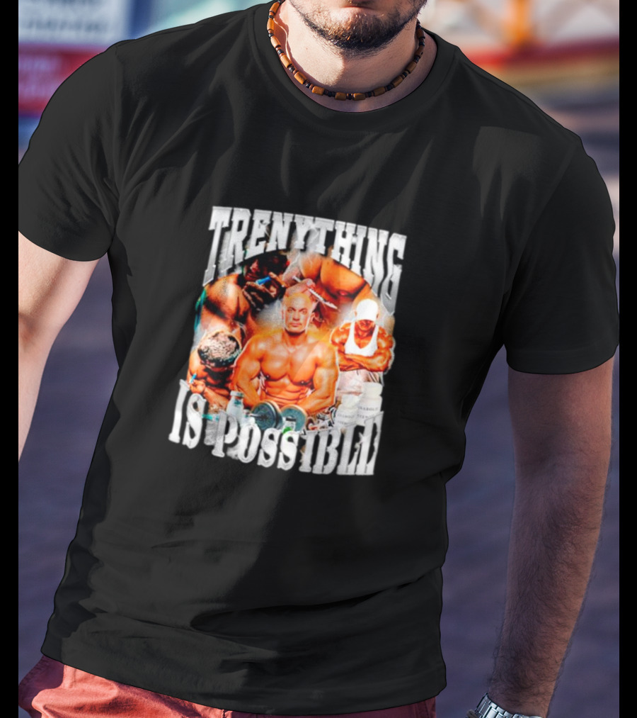 Trenything Is Possible Bodybuilding Motivation With Muscular T-Shirt
