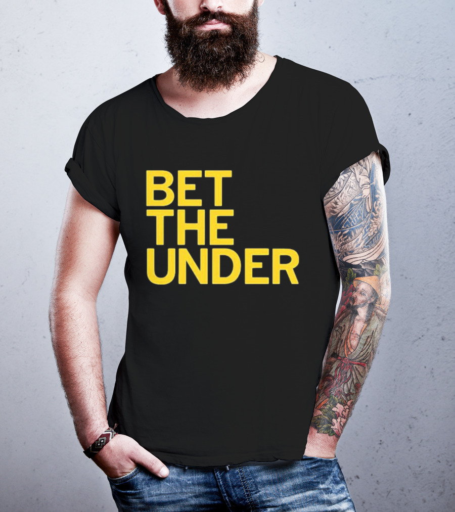 BET THE UNDER Sports Wagering Phrase T-Shirt