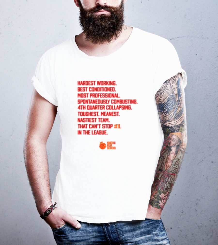 Hardest Working Best Conditioned Knicks Film School Toughest Meanest Team T-Shirt