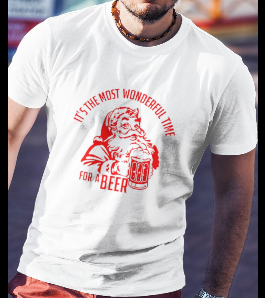 Santa's Most Wonderful Christmas Time For A Beer T-Shirt