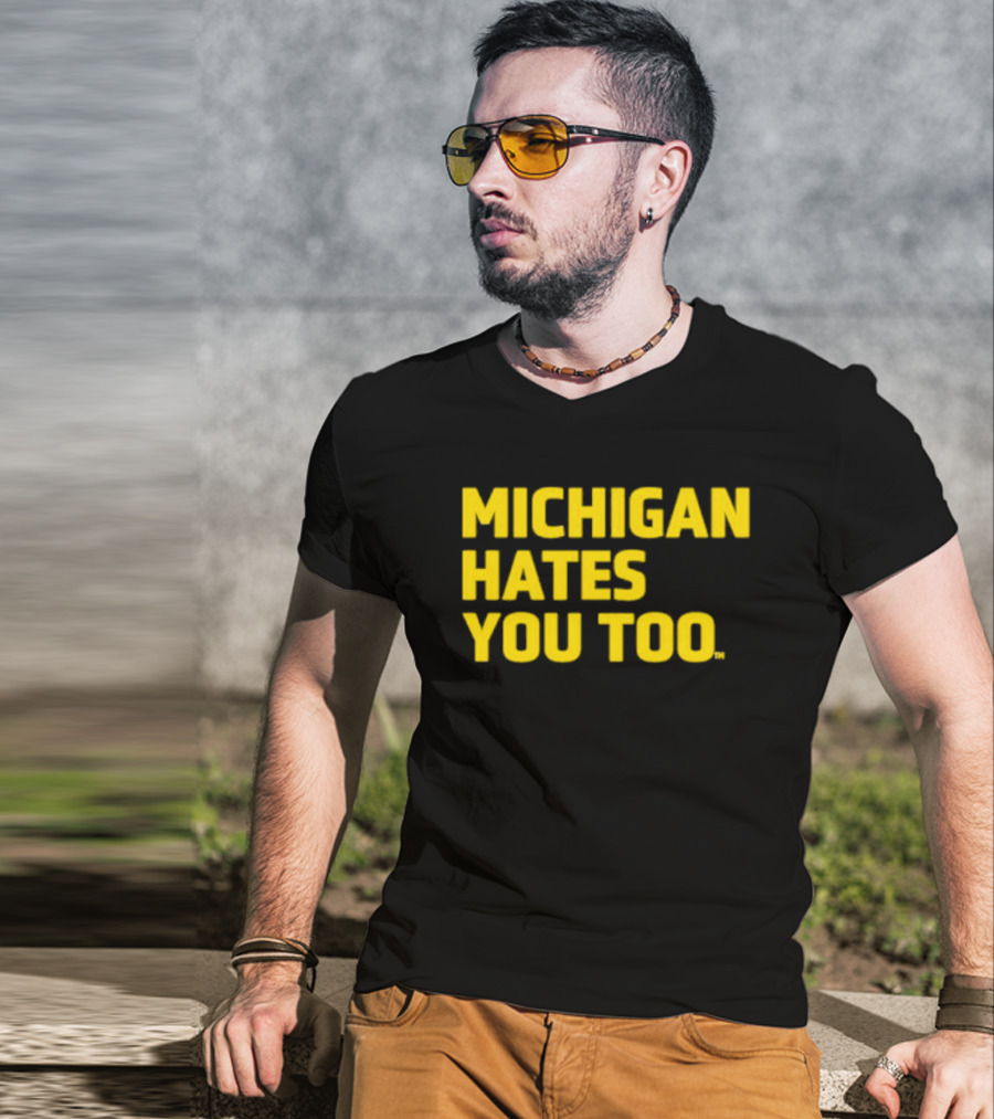 Michigan Hates You Too Bold Yellow Text Joke T-Shirt