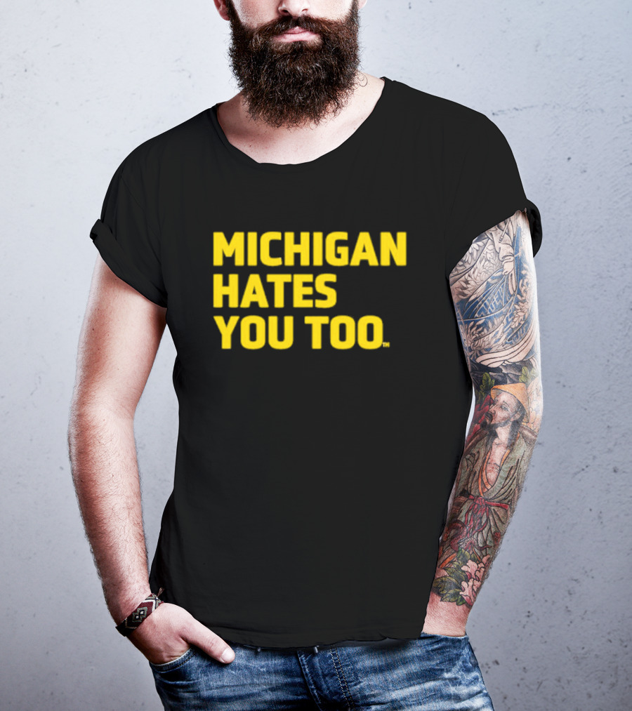 Michigan Hates You Too Bold Yellow Text Joke T-Shirt