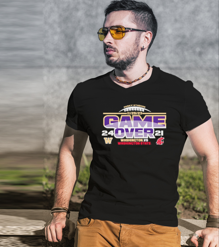 Washington Huskies 24 Washington State Cougars 21 Game Over 11/25/23 Husky Stadium T-Shirt