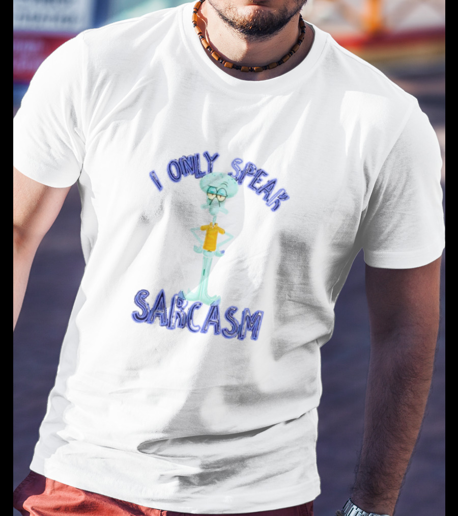Squidward I Only Speak Sarcasm Character Pose T-Shirt