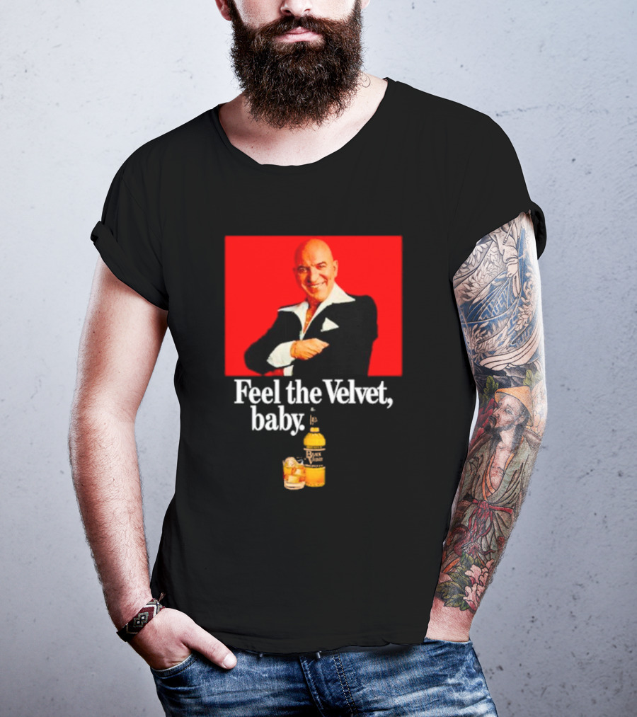 Feel The Velvet Baby Black Velvet Whiskey Telly Savalas T-Shirt