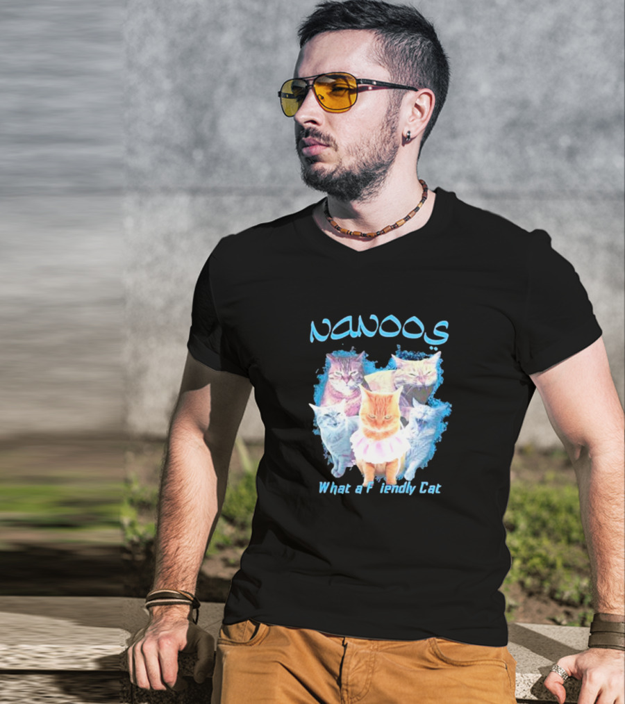 NANOOS Cats What A Friendly Cat T-Shirt