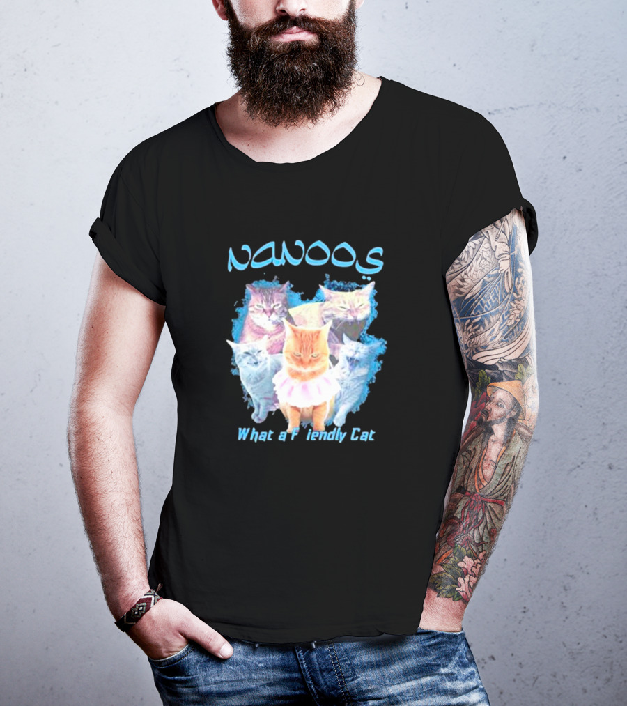 NANOOS Cats What A Friendly Cat T-Shirt