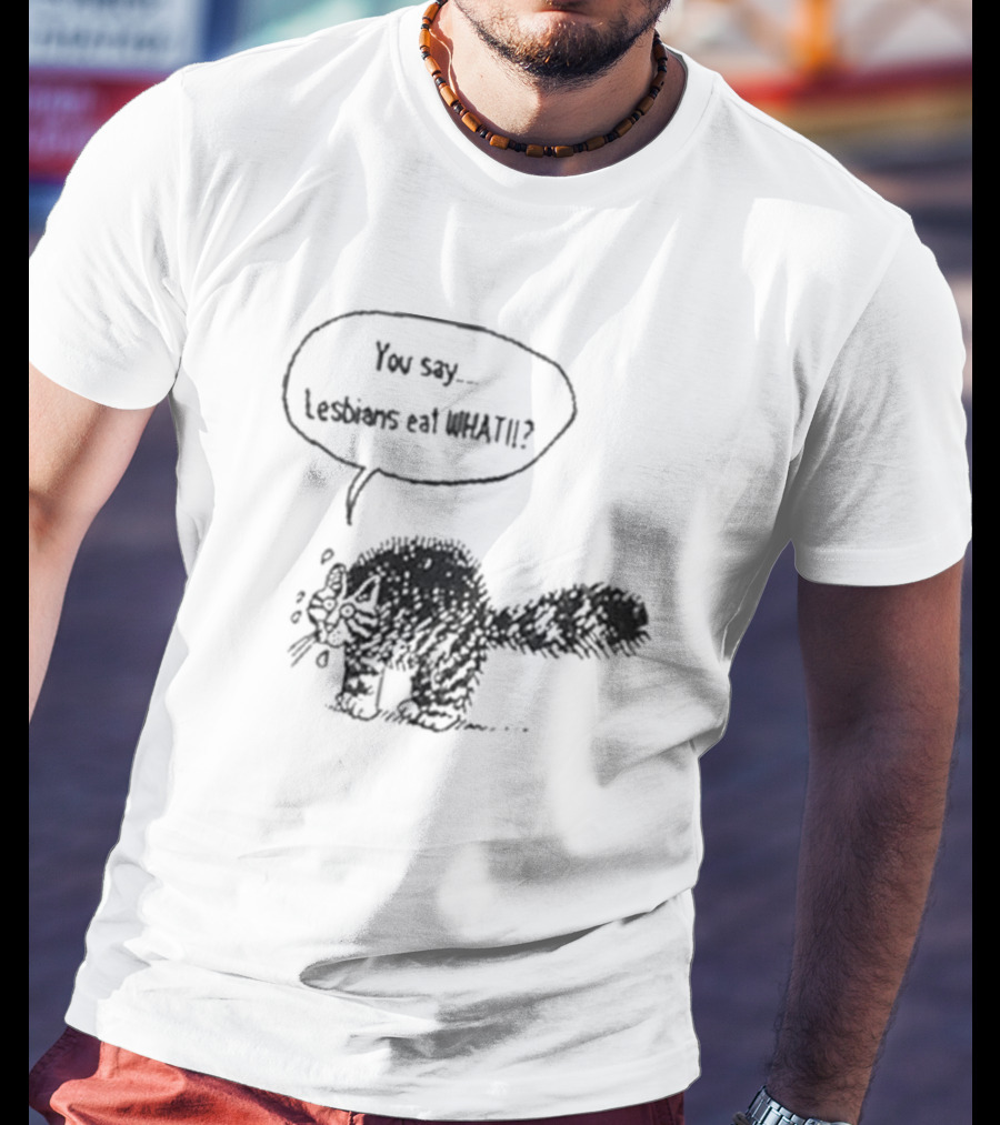 You Say Lesbians Eat What Cat Speech Bubble Drawing T-Shirt