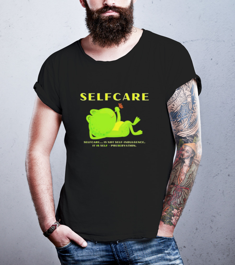 SELFCARE Frog Relaxing Selfcare Is Not Self-Indulgence It Is Self-Preservation T-Shirt