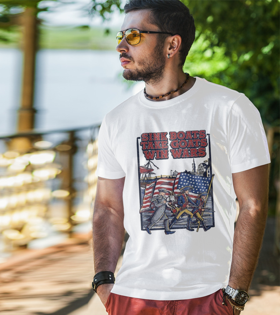 Sink Boats Take Goats Win Wars American Revolutionary Flag Patriots T-Shirt