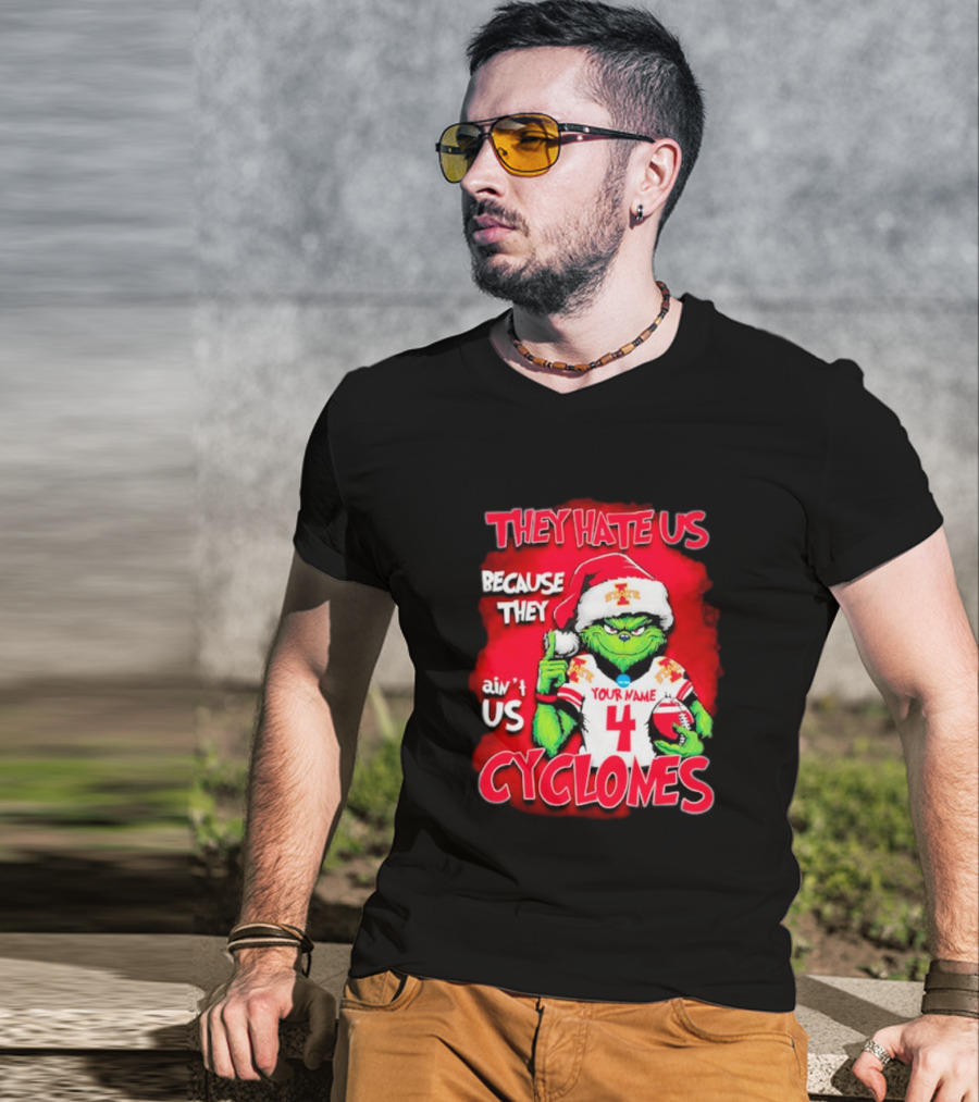 Grinch Santa They Hate Us Because They Ain’t Us Iowa State Cyclones Your Name 4 T-Shirt
