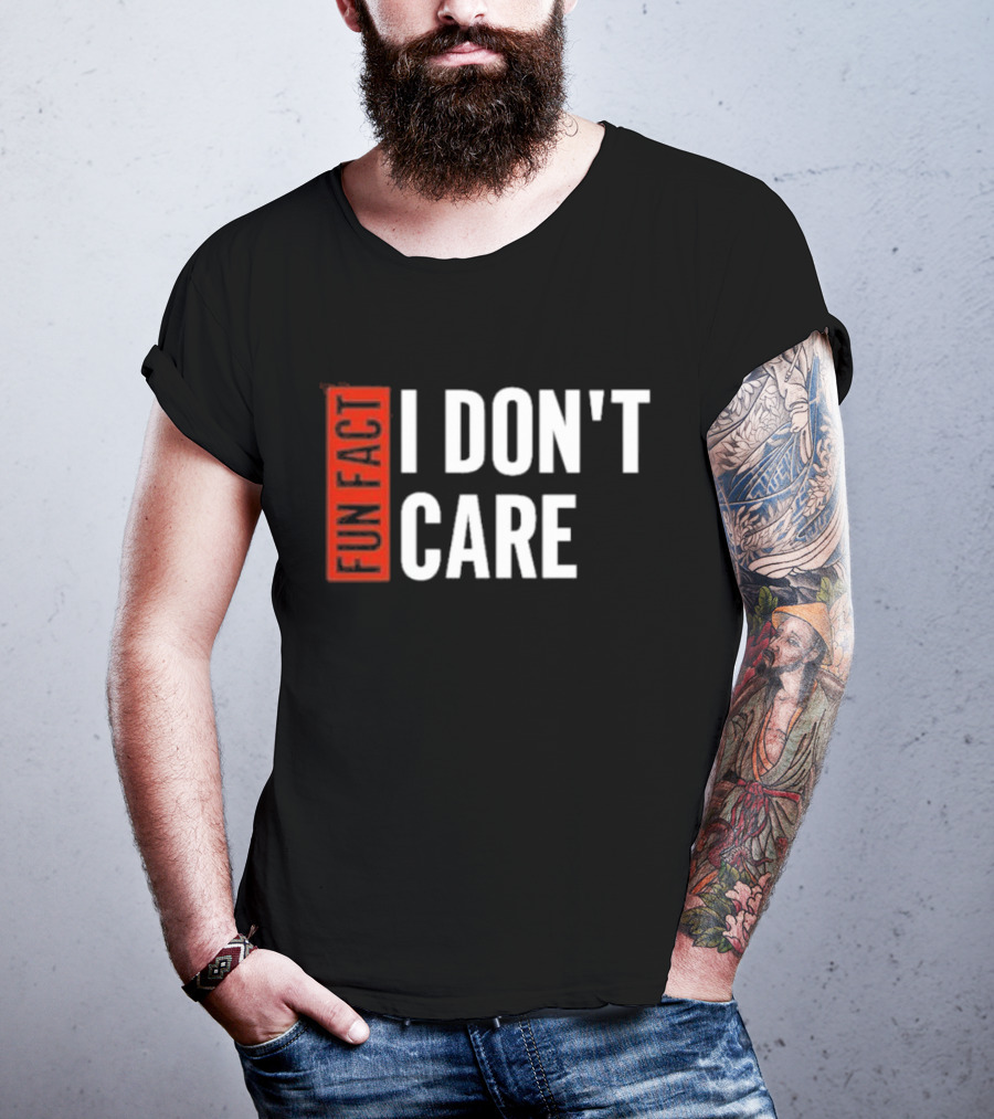 Tyson James Fun Fact I Don’t Care T-Shirt