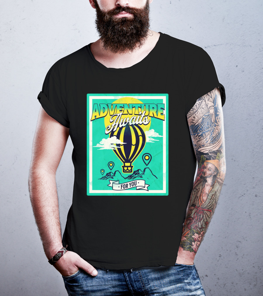 ADVENTURE AWAITS FOR YOU Hot Air Balloon Journey Over Mountains T-Shirt
