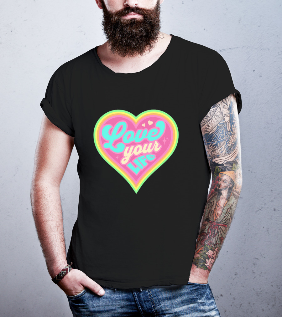 Love Your Life Heart Shape T-Shirt