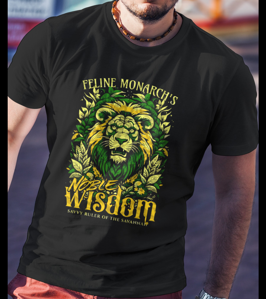 Feline Monarch's Noble Wisdom Savvy Ruler Of The Savannah T-Shirt