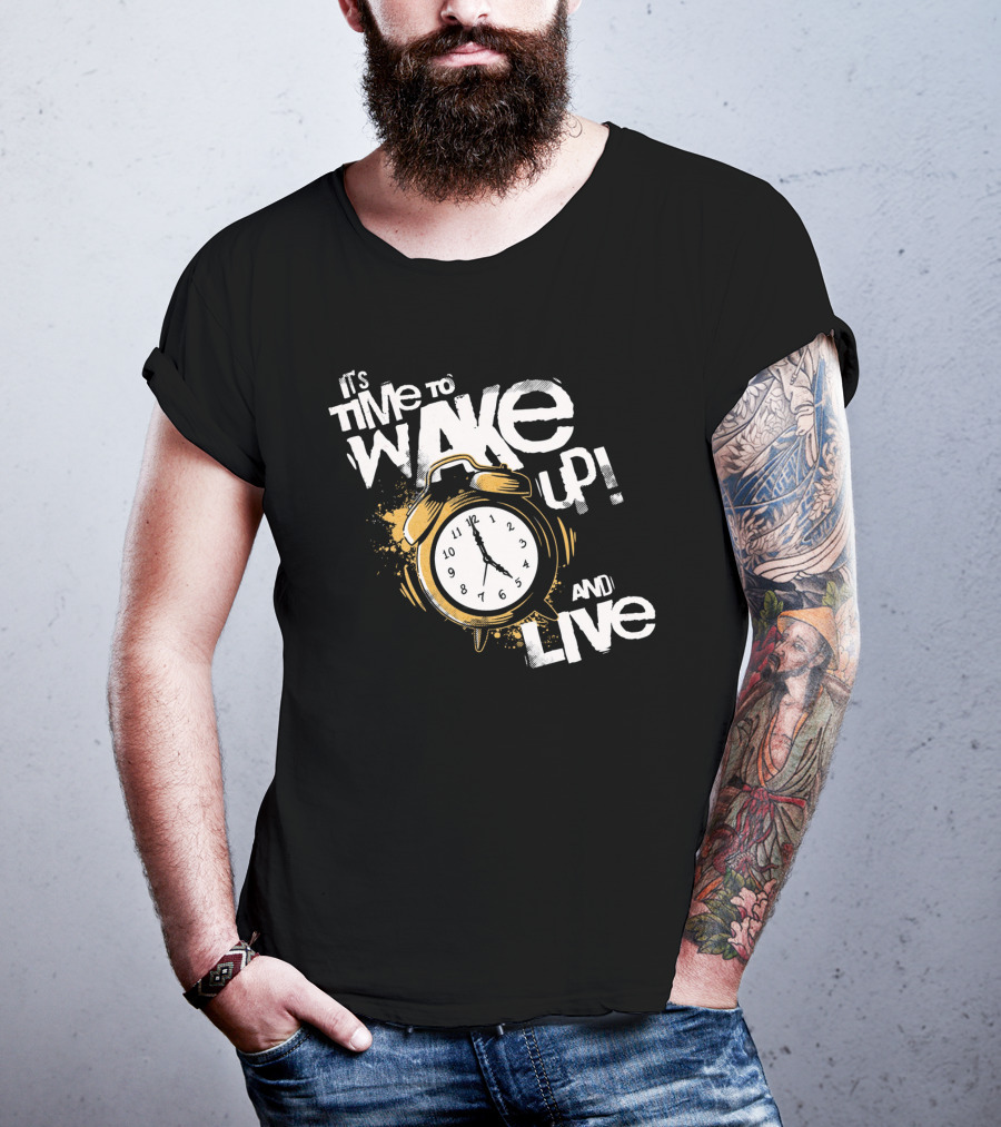 It's Time To Wake Up And Live Clock T-Shirt