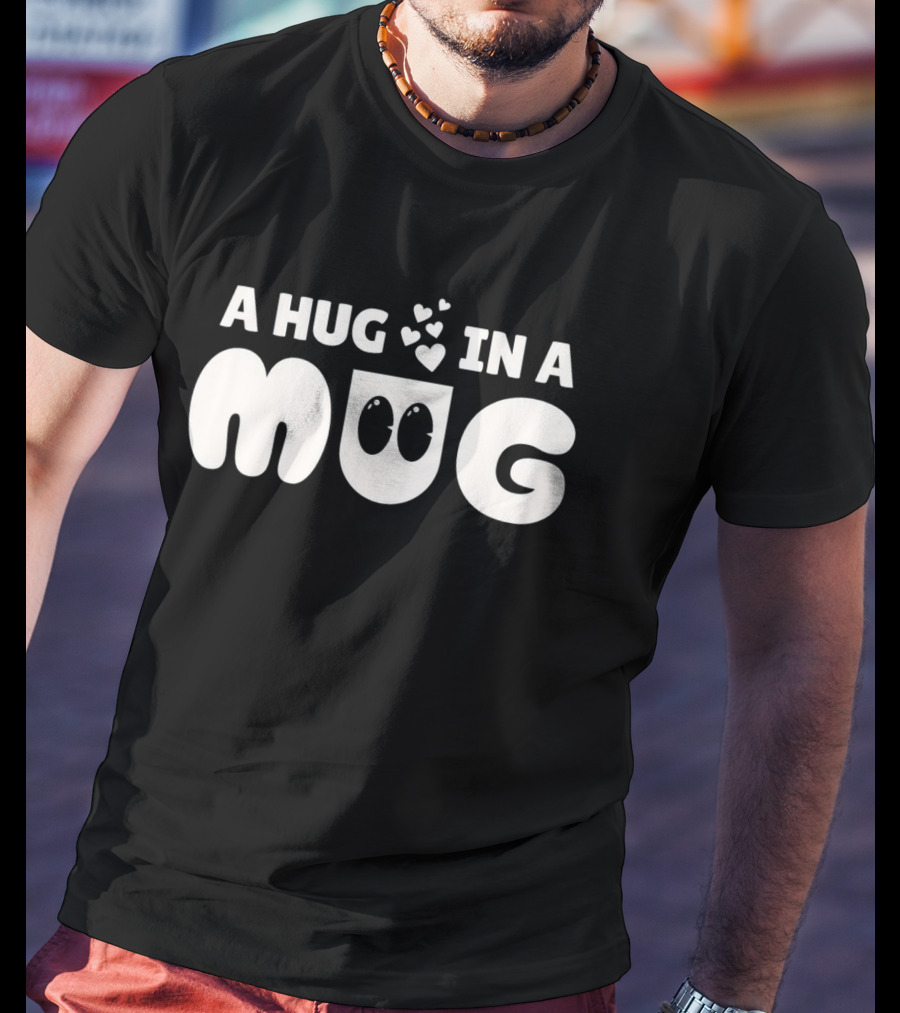 A Hug In A Mug With Cute Cartoon Hearts T-Shirt