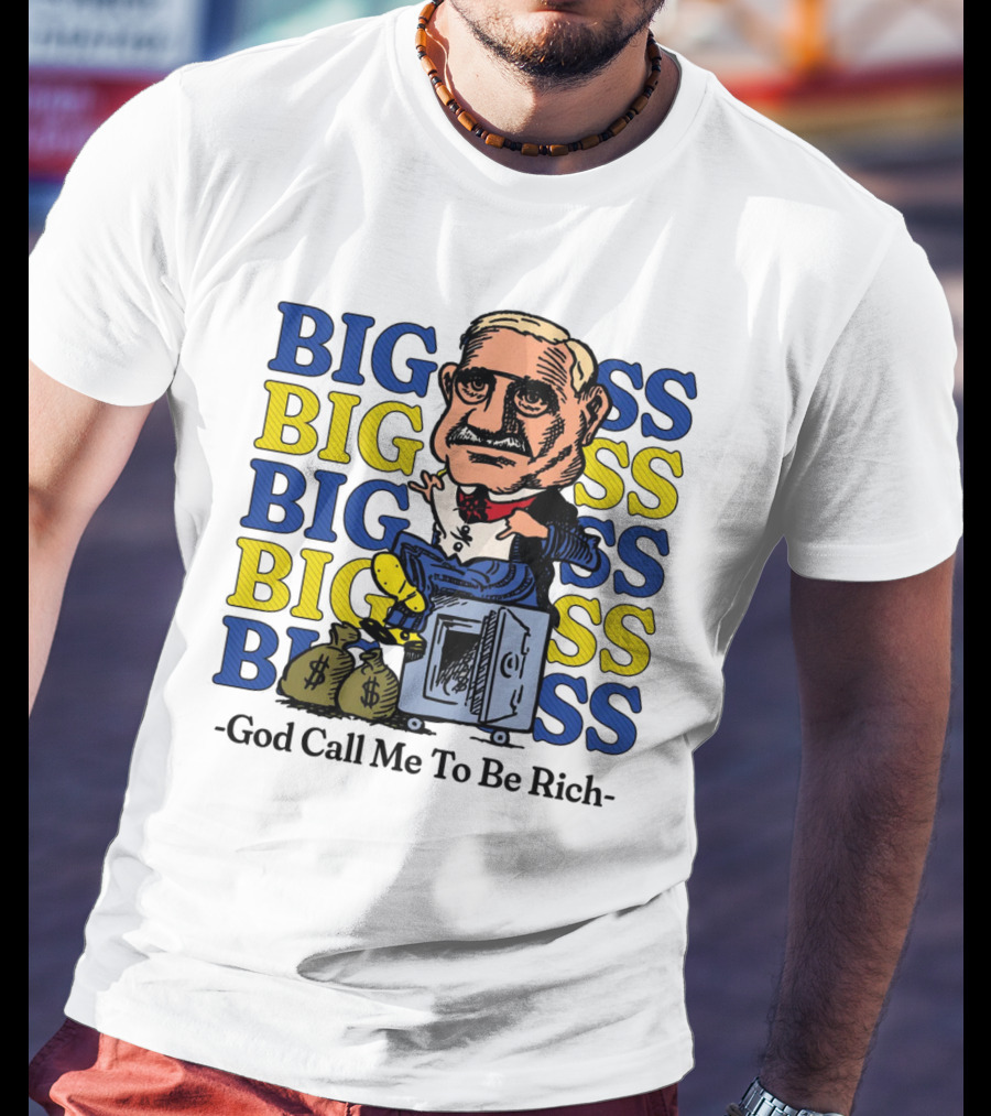 BIG BIG BIG BIG BOSS - God Call Me To Be Rich T-Shirt