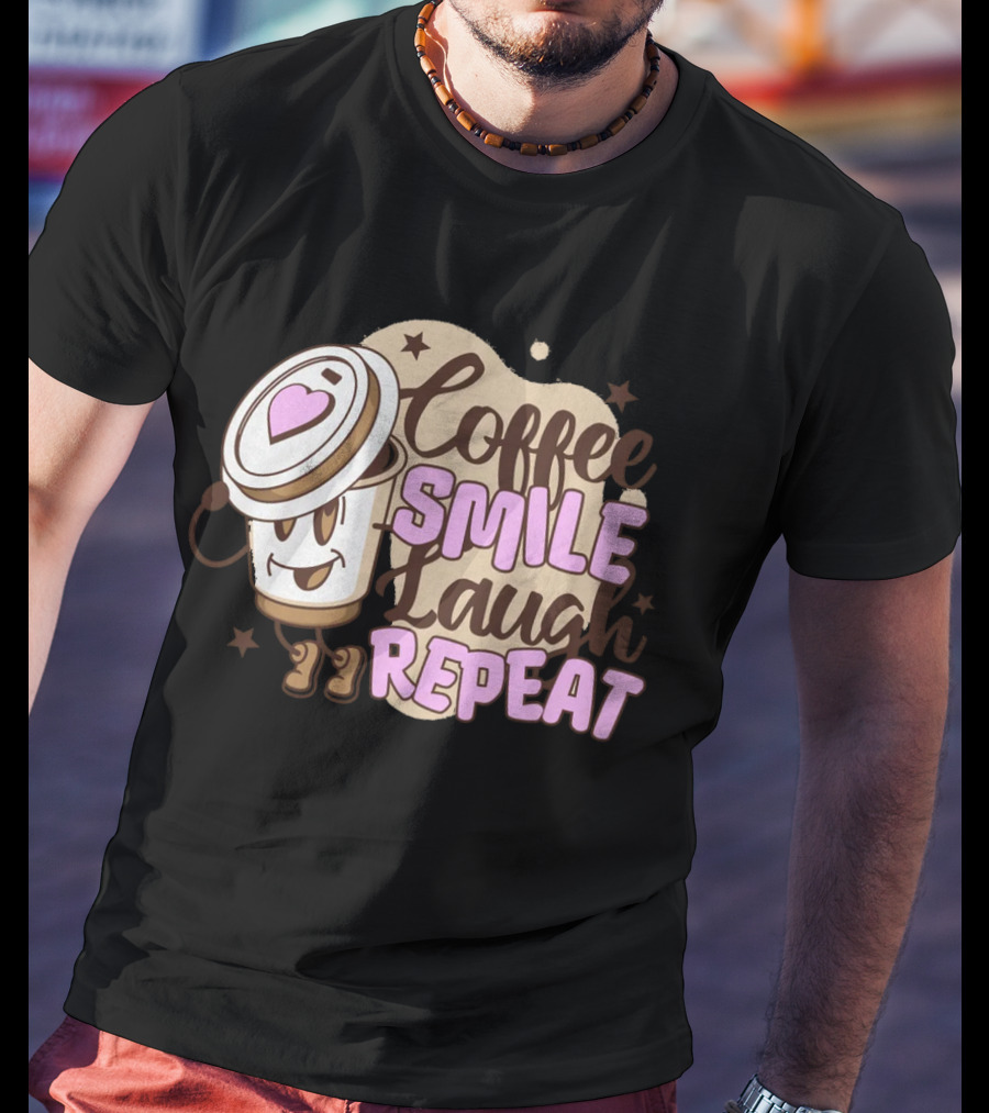 Coffee Smile Laugh Repeat Cartoon Mascot Happiness T-Shirt