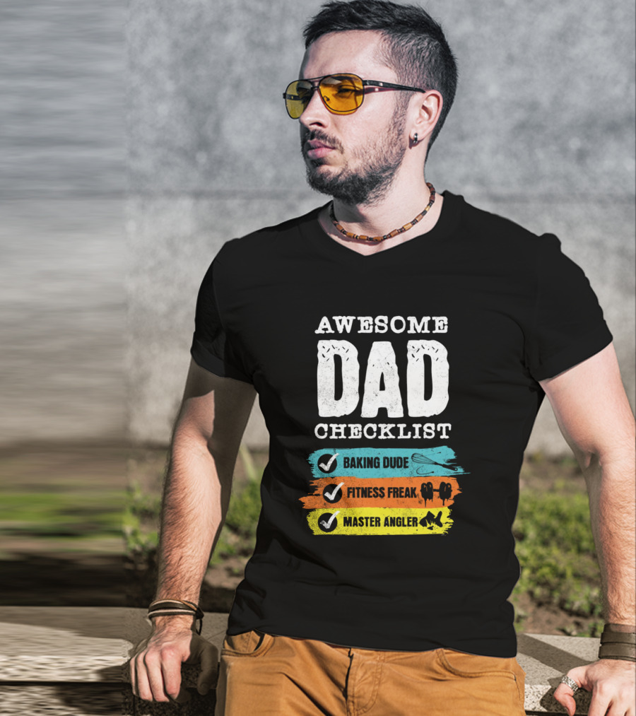 AWESOME DAD CHECKLIST BAKING DUDE FITNESS FREAK MASTER ANGLER T-Shirt