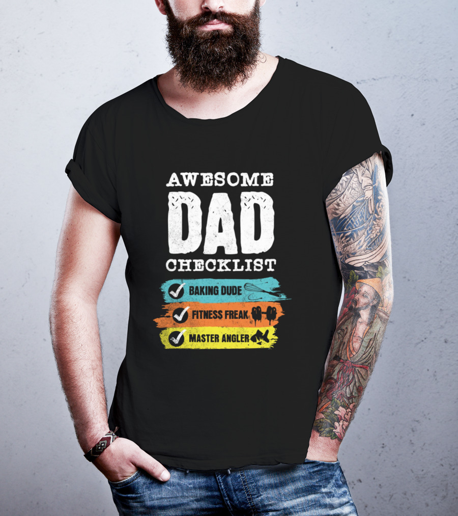 AWESOME DAD CHECKLIST BAKING DUDE FITNESS FREAK MASTER ANGLER T-Shirt