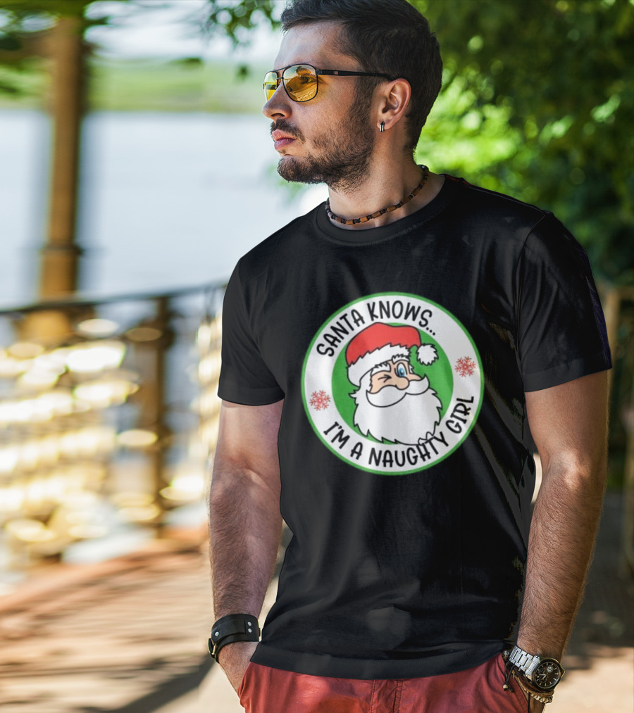 Santa Knows I'm A Naughty Girl Merry Christmas Circle T-Shirt