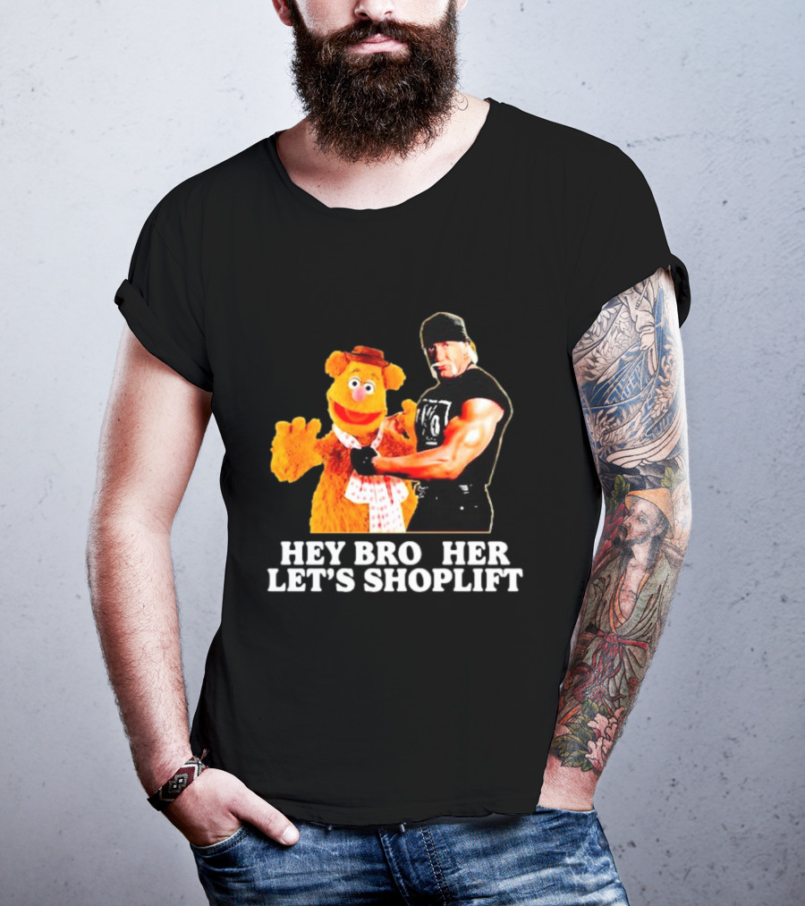 HEY BROTHER LET'S SHOPLIFT T-Shirt