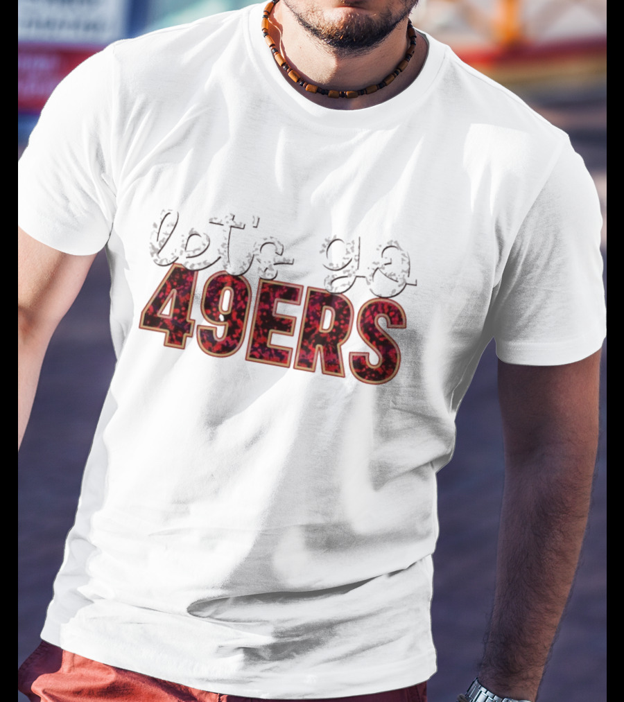 Let’s Go 49ers Football 49ERS T-Shirt