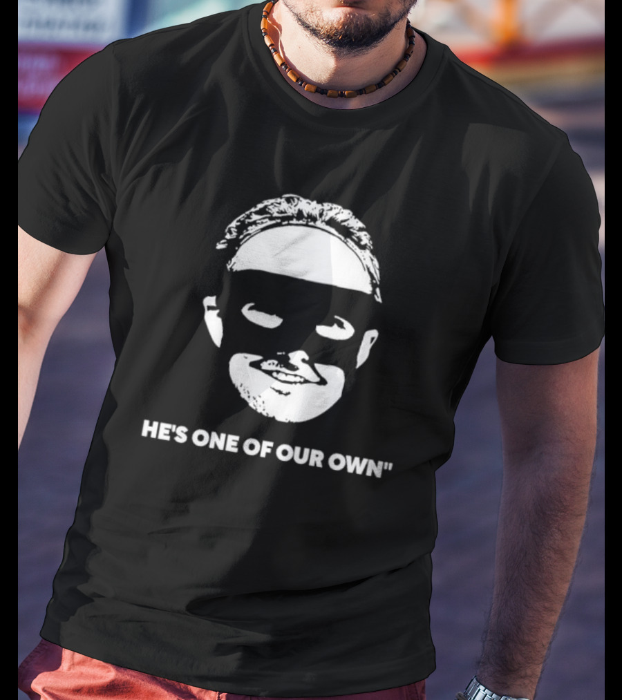 He’s One Of Our Own Masked Face T-Shirt